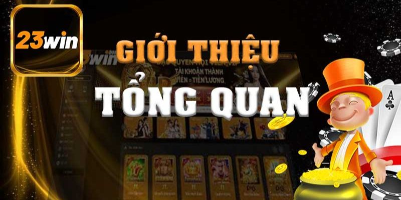 Giới thiệu 23win những thông tin tổng quan nhất 